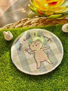 "Don't Rush the Magic" Magical Ishi Holographic Vinyl Sticker - 3" Hand-Illustrated Kawaii Cat Decal